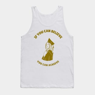 Believe in youself ! Tank Top